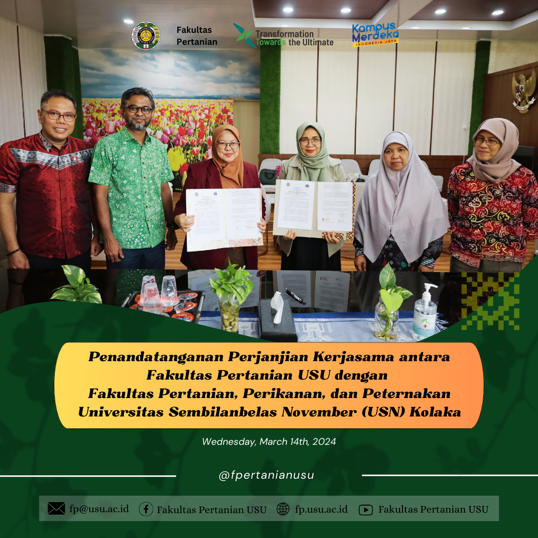 Signing of Partnership Agreement between Faculty of Agriculture of USU and Faculty of Agriculture, Fisheries, and Animal Husbandry of Universitas Sembilanbelas November (USN) Kolaka
